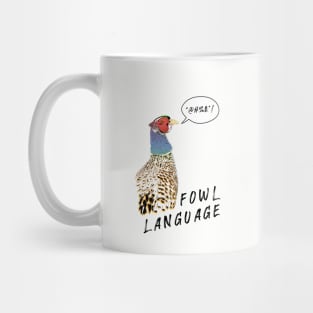 Fowl Language!! Mug